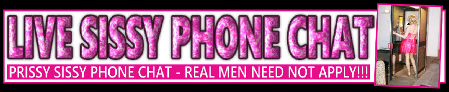 Live UK sissy phone sex Live UK sissy phone sex