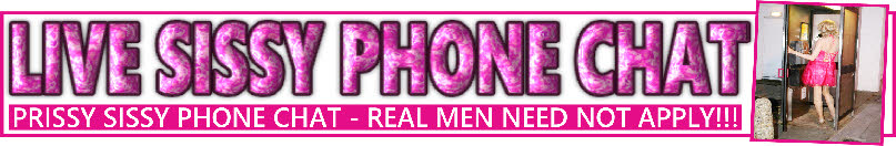 Live sissy phone sex chatline